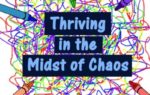 Thriving in the Midst of Chaos Podcast